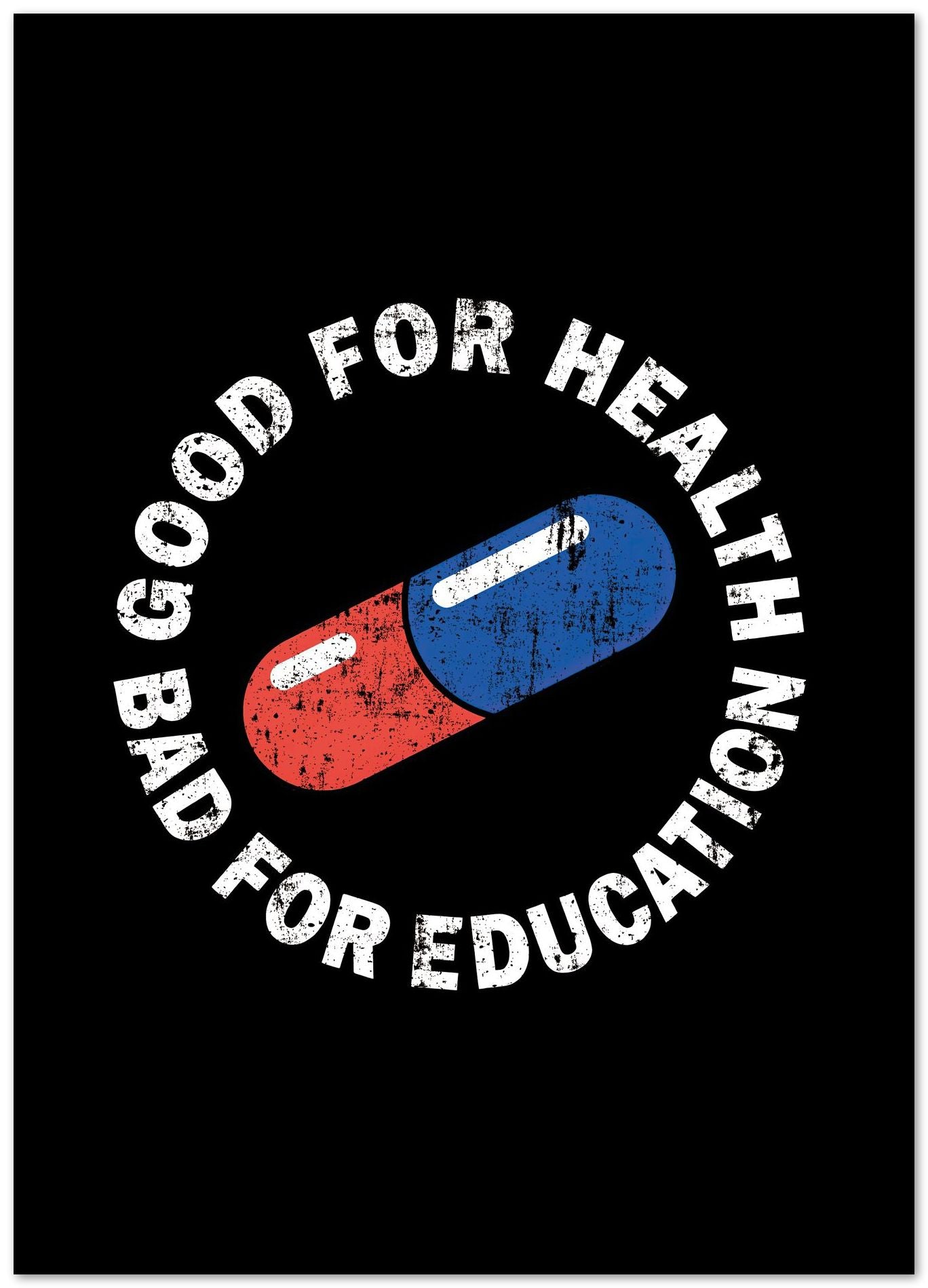 Good for Health Bad for Education - @PowerUpPrints - Buy 