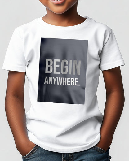 Begin Anywhere - @MKSTUDIO