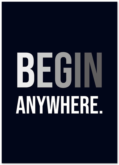 Begin Anywhere - @MKSTUDIO