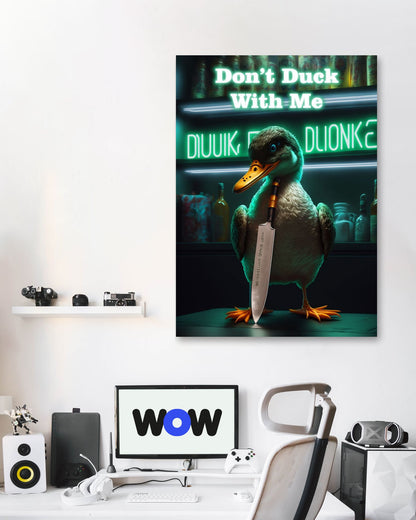 Don't Duck With Me Meme - @WpapArtist