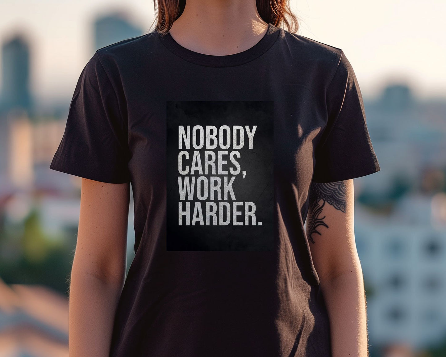 Nobody Cares Work Harder - @MKSTUDIO