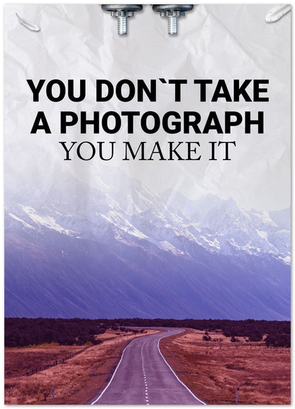 You Don`t Take A Photograph You Make It - @ColorizeStudio