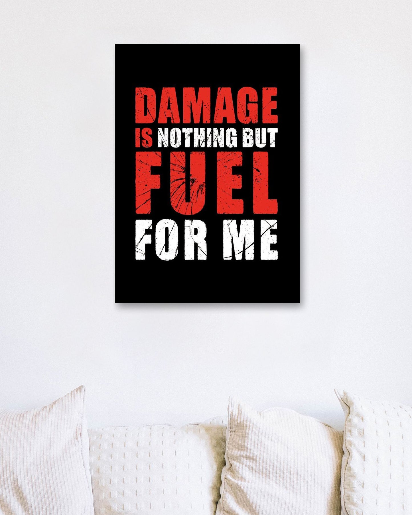 Damage is nothing but Fuel for me - @PowerUpPrints