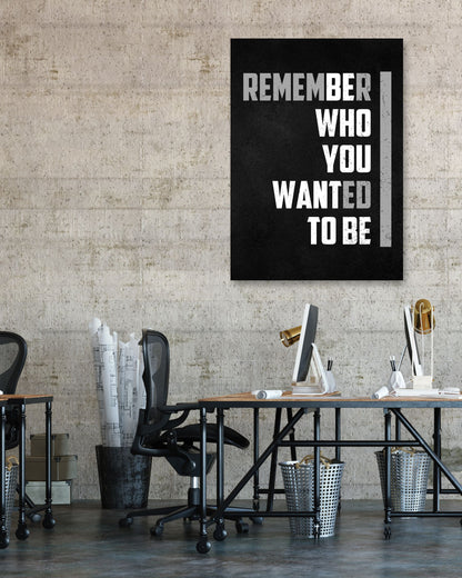 Remember who you wanted to be motivation quote - @seatzy