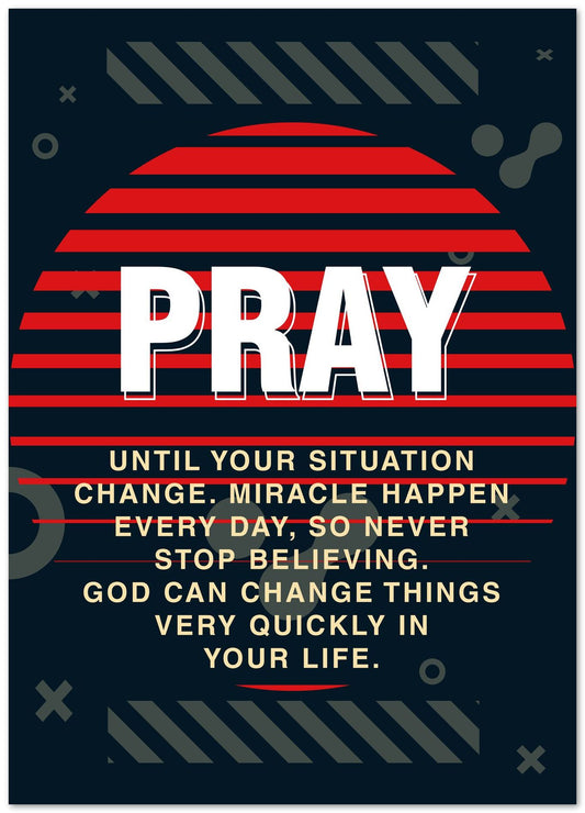 Quotes: Pray Until Your Situation Change - @HidayahCreative
