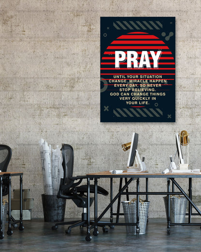 Quotes: Pray Until Your Situation Change - @HidayahCreative