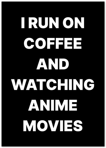 I run on coffee and watching anime movies - @VickyHanggara